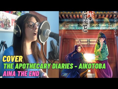 The Apothecary Diarie - Aikotoba - Aina The End (Cover VanArt)