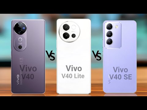 Vivo v40 vs Vivo V40 Lite VS Vivo v40 SE