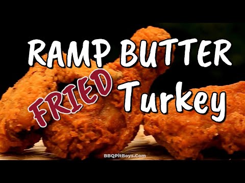 Try this sweet Ramp Butter Fried Turkey BBQ