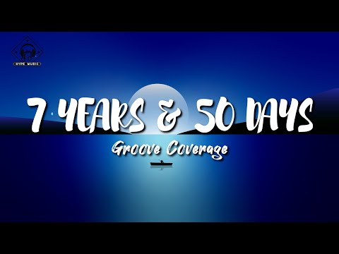 Groove Coverage - 7 Years & 50 Days (Lyrics)