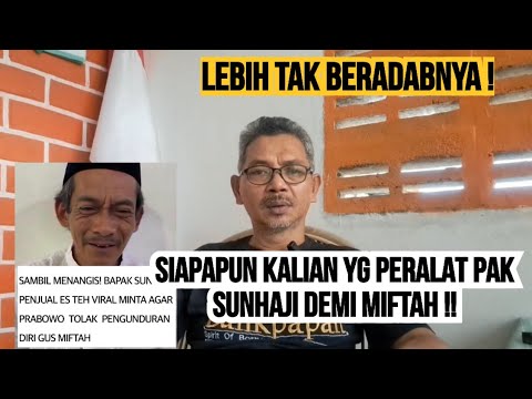 KEJAM KALIAN MEMPERALAT PAK SUNHAJI DEMI MIFTAH !! TAK BERADAB