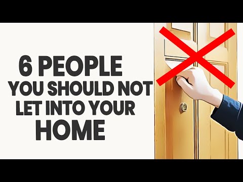 6 People Who Should Not Enter Your Home