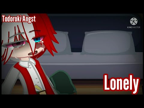 Lonely |MHA|BNHA|  Shoto Todoroki Angst (Test)