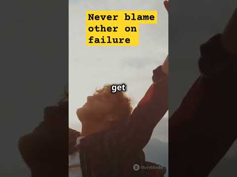 Stop Blaming Others for Your Failures!