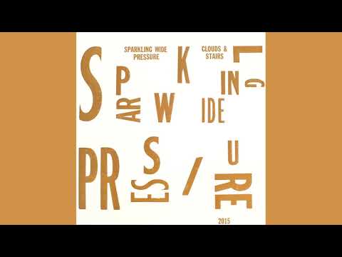 Sparkling Wide Pressure - Clouds & Stairs (full album)