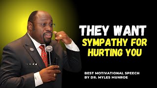 Empower Yourself: Overcoming Sympathy Seekers|| #MylesMunroe, #Motivation, #Inspiration, #Leadership