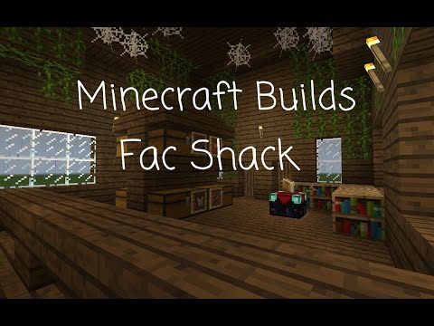 Minecraft Builds: Fac Shack