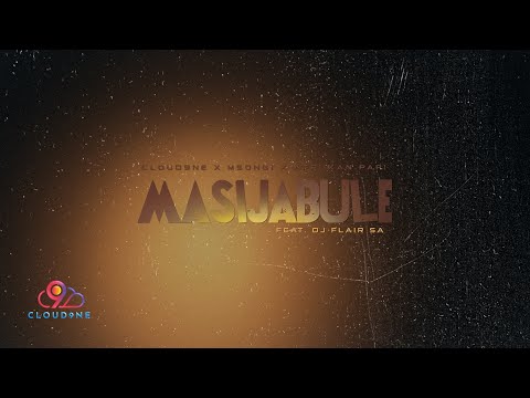 Cloud9ne x Msongi x Afriikan Papi - Masijabule (feat. DJ Flair SA) [Lyric Video]