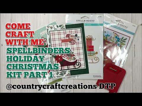 COME CRAFT W/ME! PART 1 Spellbinders Holiday Christmas Kit | CCC DTP