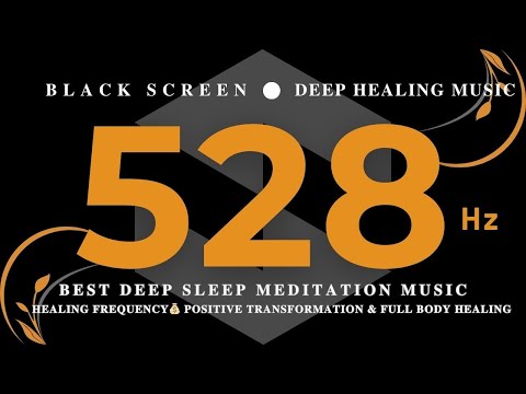 BEST DEEP SLEEP MEDITATION MUSIC💛528hz Healing Frequency💛Positive Transformation & Full Body Healing