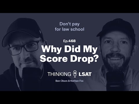 Why Did My Score Drop? | Thinking LSAT, Ep. 468