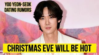 Yoo Yeon-seok romance rumor about to explode..."Christmas Eve is hot"