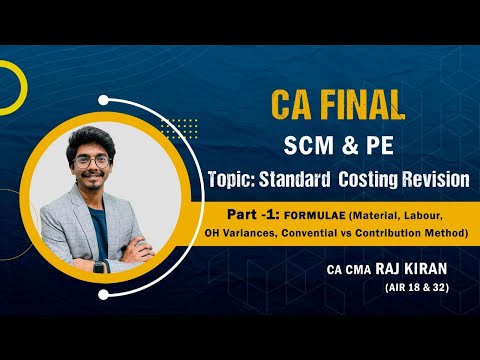 STANDARD COSTING || PART 1 || SCM & PE || CA FINAL || BY CA CMA RAJ KIRAN SIR (AIR 18 & 32)