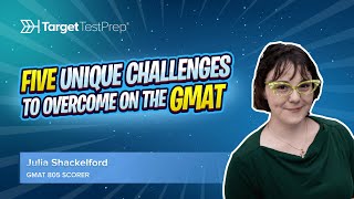 Five Unique Challenges to Overcome on the GMAT 👩‍💻 Tips from a Perfect Scorer