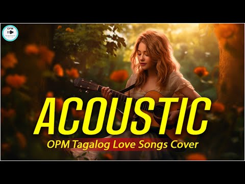 The Best OPM Tagalog Acoustic Love Songs With Lyrics 2024 ❤️ Top Hits OPM Tagalog Songs Cover 655