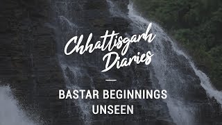 Chhattisgarh Diaries: Episode 1 - Bastar Beginnings Unseen