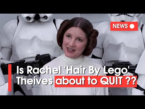 Is Rachel 'hair by lego' thieves about to quit ??