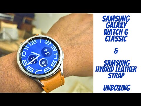 UNBOXING: Samsung Galaxy Watch 6 classic & Hybrid Leather Strap