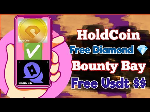 HoldCoin giving out free Diamond | Bounty Bay giving out free Usdt | check out the full info