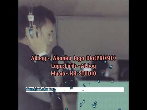 ALboy~Akanku Jaga Dia (PROMO)