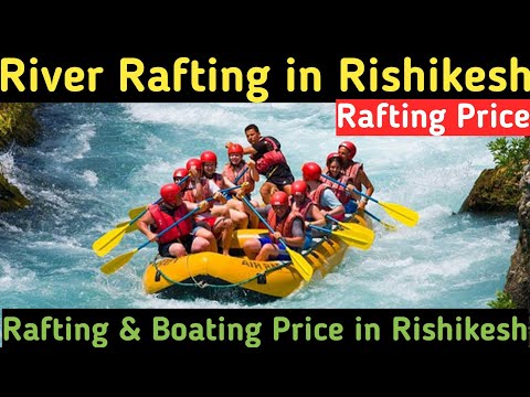 River Rafting in Rishikesh Price I Rishikesh Rafting Charge I Boating Charge I One Side Ticket Price