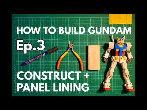 BUILDING AND PANEL LINING YOUR GUNPLA  - (Ep.3/3)  an Absolute Beginner Gunpla Tutorial.