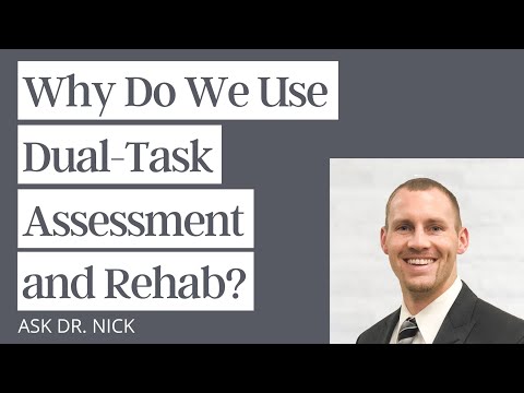 Why Do We Use Dual-Task in Assessment and Rehab?