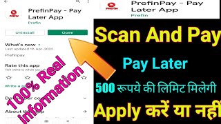 Prefin upi scan and pay later 500 Credit limit instant approval 30 day zreo interest rate