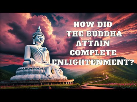 How Did the Buddha Attain Complete Enlightenment | Mind Podcast (Buddhism)