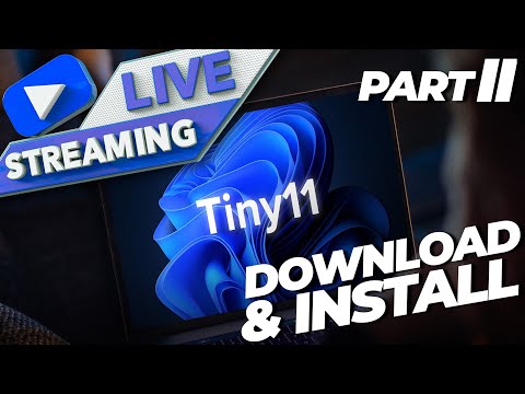 How To Download and Install Tiny11 (LiveStream - Part II)