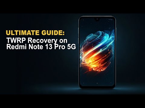 TWRP RECOVERY Easy Install Guide for Redmi Note 13 Pro 5G & Poco X6 5G (garnet)