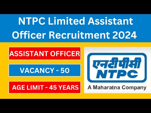 NTPC Limited Assistant Officer Notification 2024 | Latest Government Jobs 2024