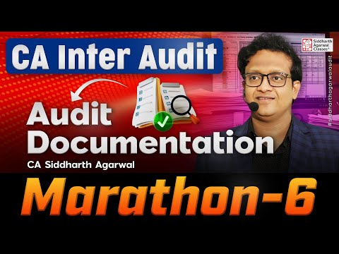 CA Inter Audit Marathon 6 | Audit Documentation | 100% Revision | Siddharth Agarwal Audit