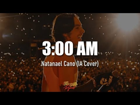 3:00 AM - Natanael cano (IA Cover) (Letra/Lyrics)