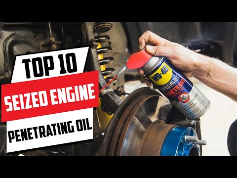 10 Must-Have Penetrating Oils for Engine Maintenance