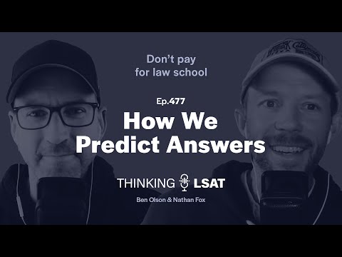 How We Predict Answers | Thinking LSAT, Ep. 477