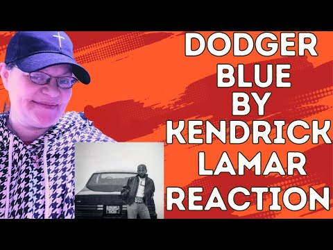 DODGER BLUE BY KENDRICK LAMAR! (REACTION)