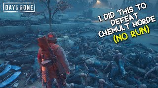 Days Gone - How To Defeat CHEMULT HORDE Without Running ??