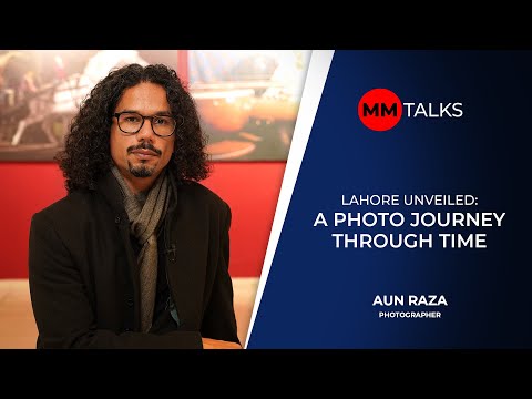 Lahore Unveiled: A Photo Journey Through Time | Aun Raza | MM Talks