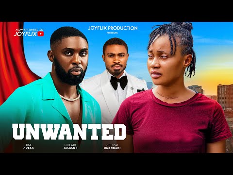 UNWANTED. Ray Adeka, Chisom Umennadi, Hillary Jackson.