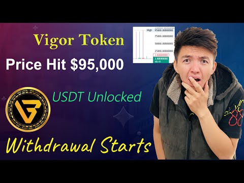 Vigor Token Price Hit $95000 | Vigor Token USDT Withdrawal Unlocked | Vigor Token Latest Update