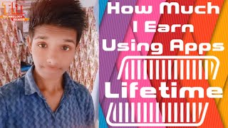 How Much I Earn Using Android Apps | Earn From Apps Lifetime Earning Proof Full Information