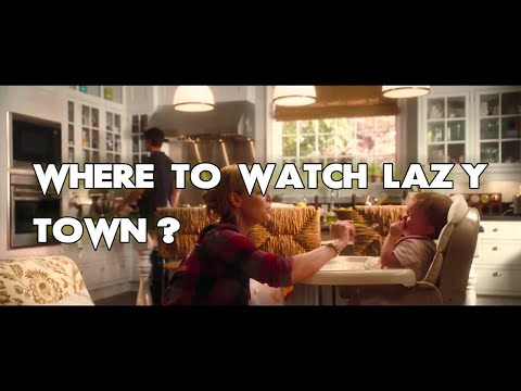 Where To Watch Lazy Town? ALL WAYS to DO IT!!