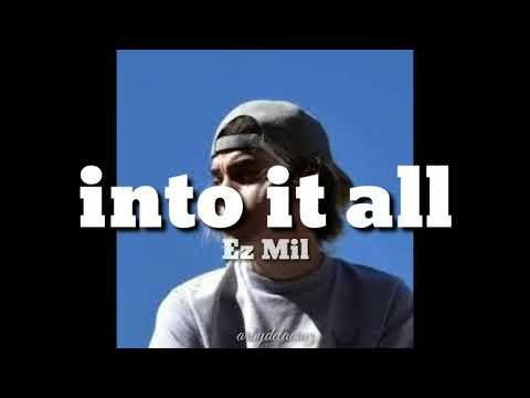 Into It All - Ez Mil (lyrics)