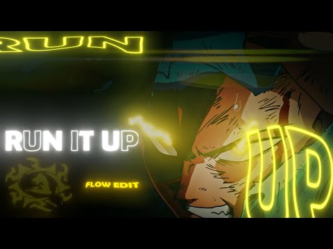 Run It Up - Quick Flow Edit/AMV