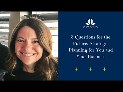 3 Questions for the Future: Strategic Planning for You and Your Business