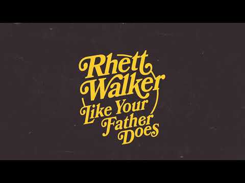 Rhett Walker - Like Your Father Does (Official Audio)