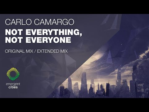 Carlo Camargo - Not Everything, Not Everyone [Emergent Cities]