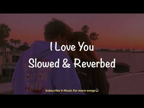 I Love You (Slowed & Reverbed) | Akull | VYRL Originals | V-Music