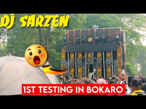 Dj SarZen 1st Testing मैं पूरा Bokaro City हिला डाला //Full Vlog